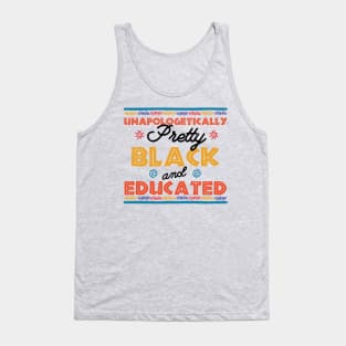 Unapologetically Pretty Black And Educated T-Shirt, Unapologetically, Pretty Girl, Black And Educated, Black Beauty, HBCU Shirt, Educated Tank Top